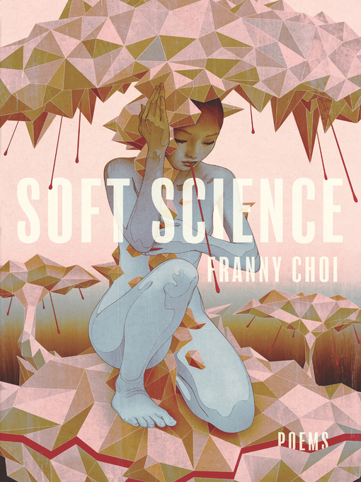 Title details for Soft Science by Franny Choi - Wait list